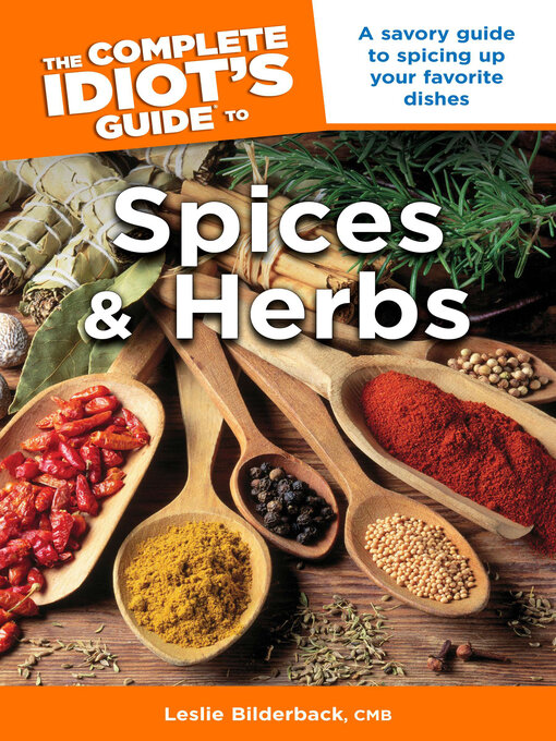 Title details for The Complete Idiot's Guide to Spices & Herbs by Leslie Bilderback CMB - Available